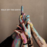 Walk Off The Earth - GOOD COMPANY (2025)