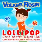 Volker Rosin - Lollipop - Meine besten Oldies und Coverversionen für Kinder (2025)