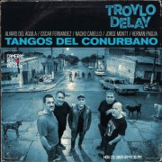Troylo Delay - Tangos del Conurbano (2026) Hi-Res