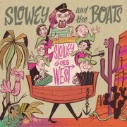 Slowey and The Boats - Slowey Goes West (2024)