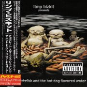 Limp Bizkit - Chocolate Starfish And The Hot Dog Flavored Water (2000) [2CD Japanese Edition]