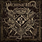 Machine Head - Bloodstone & Diamonds (2014) Hi-Res