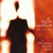 Myra Melford and Be Bread - The Image Of Your Body (2006)