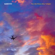 GONTITI - Two Old Pilots After Twilight (2026)
