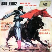 Banda Taurina - ¡Bullring! Music of the Bull Fight Ring, La Fiesta Brava, Vol. 4 (1958) Hi-Res