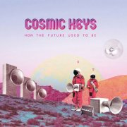 Cosmic Keys - How the Future used to be (2025) Hi-Res